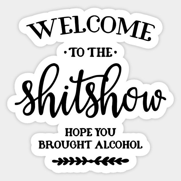 Welcome to the Shitshow Sticker by AbundanceSeed